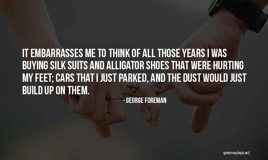 Buying Cars Quotes By George Foreman