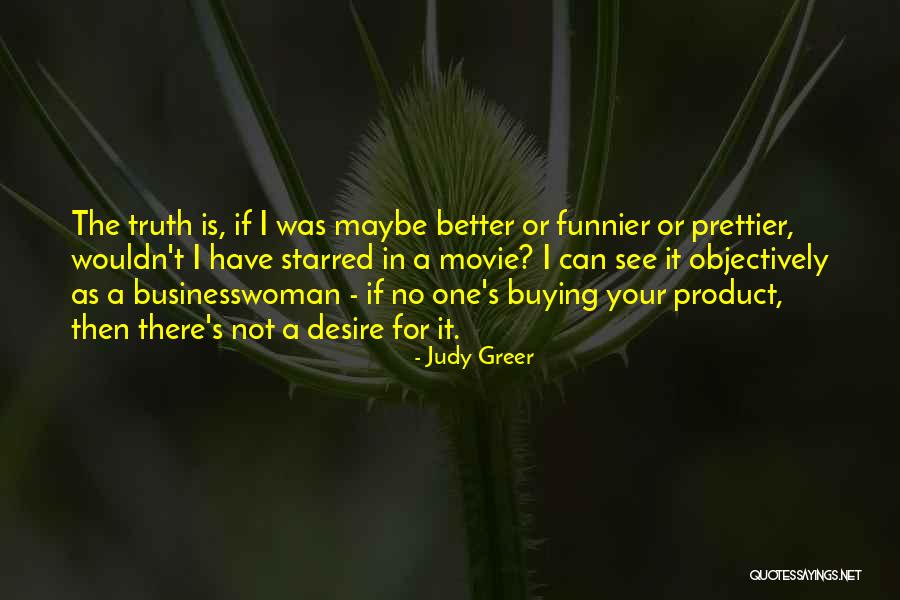 Buying Desire Quotes By Judy Greer Buying Desire Quotes By Judy Greer