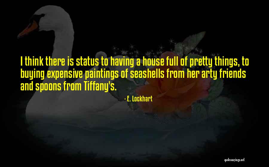 Buying Expensive Things Quotes By E. Lockhart Buying Expensive Things Quotes By E. Lockhart