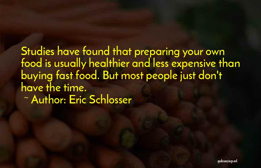 Buying Expensive Things Quotes By Eric Schlosser