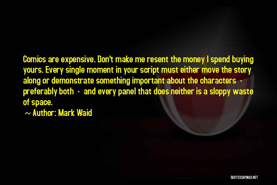 Buying Expensive Things Quotes By Mark Waid