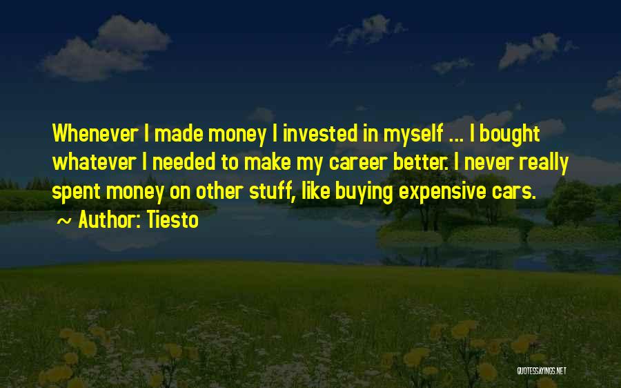 Buying Expensive Things Quotes By Tiesto