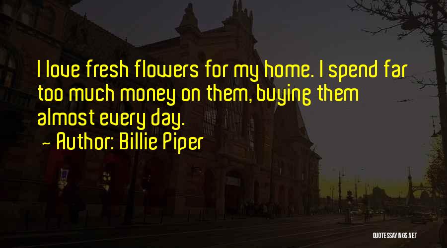 Buying Flowers For Yourself Quotes By Billie Piper