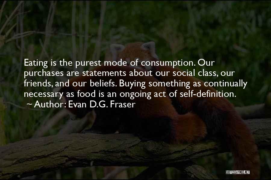 Buying Friends Quotes By Evan D.G. Fraser