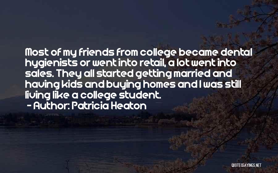 Buying Friends Quotes By Patricia Heaton