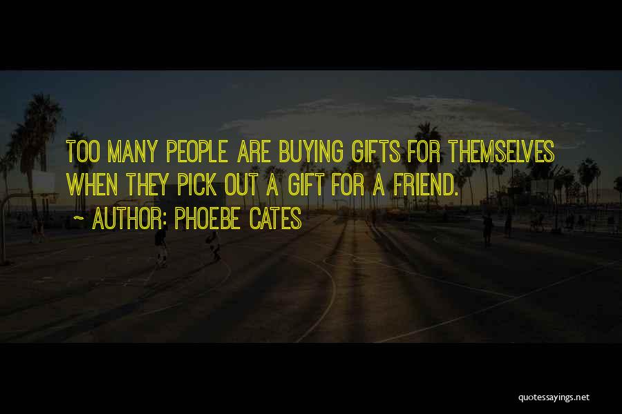 Buying Gifts Quotes By Phoebe Cates