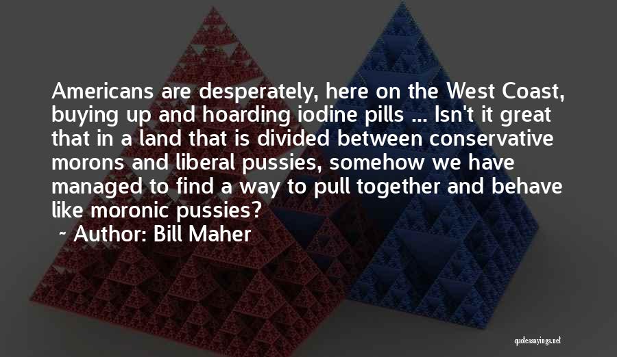 Buying Land Quotes By Bill Maher