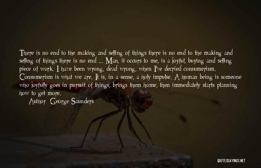 Buying New Things Quotes By George Saunders