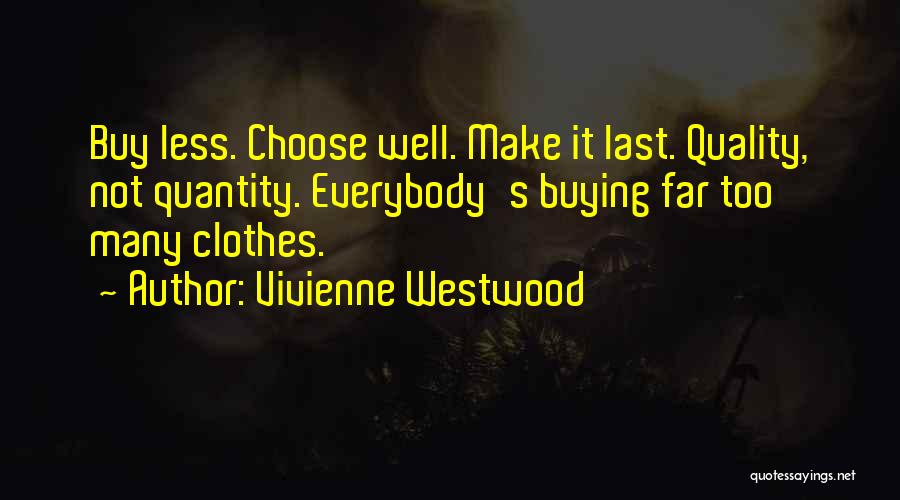 Buying Quality Quotes By Vivienne Westwood