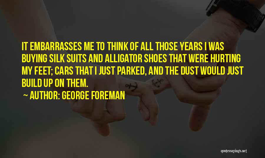 Buying Shoes Quotes By George Foreman