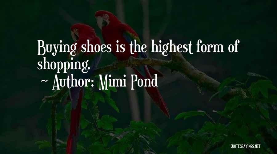Buying Shoes Quotes By Mimi Pond