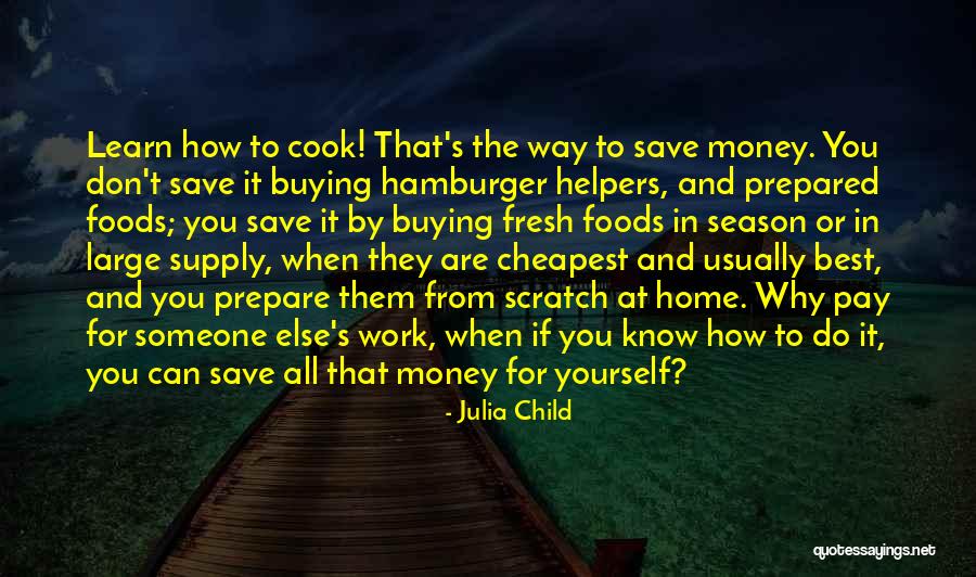 Buying Something With My Own Money Quotes By Julia Child Buying Something With My Own Money Quotes By Julia Child