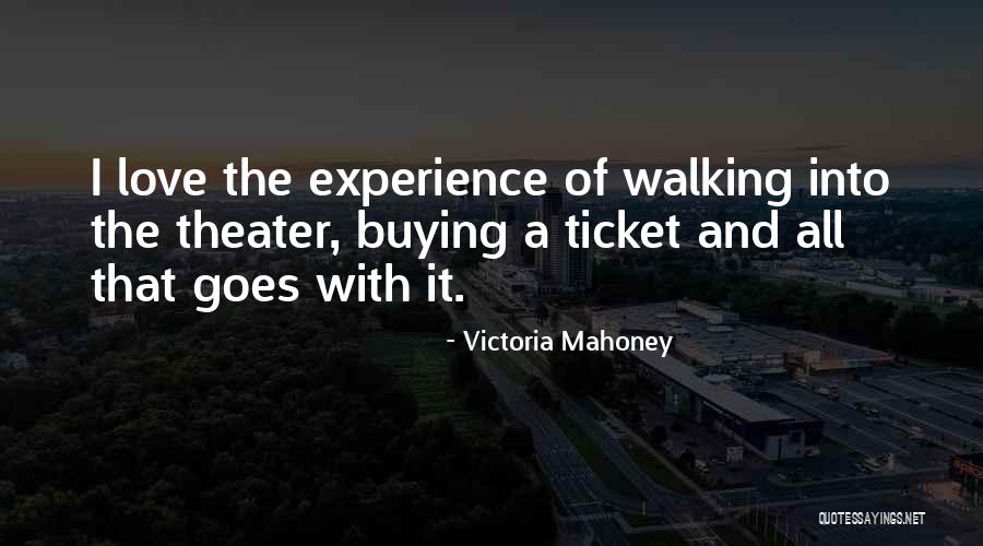 Buying Tickets Quotes By Victoria Mahoney Buying Tickets Quotes By Victoria Mahoney