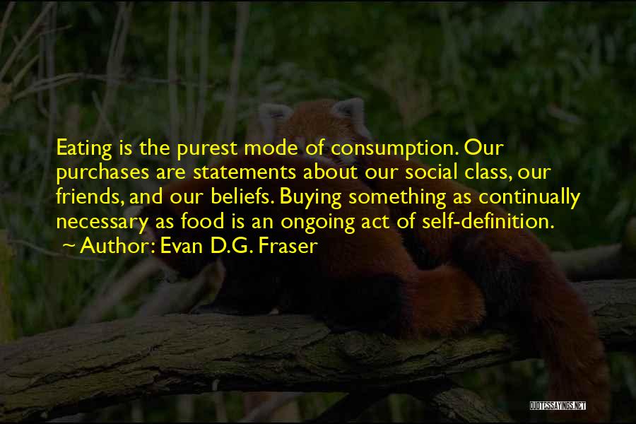 Buying Your Friends Quotes By Evan D.G. Fraser