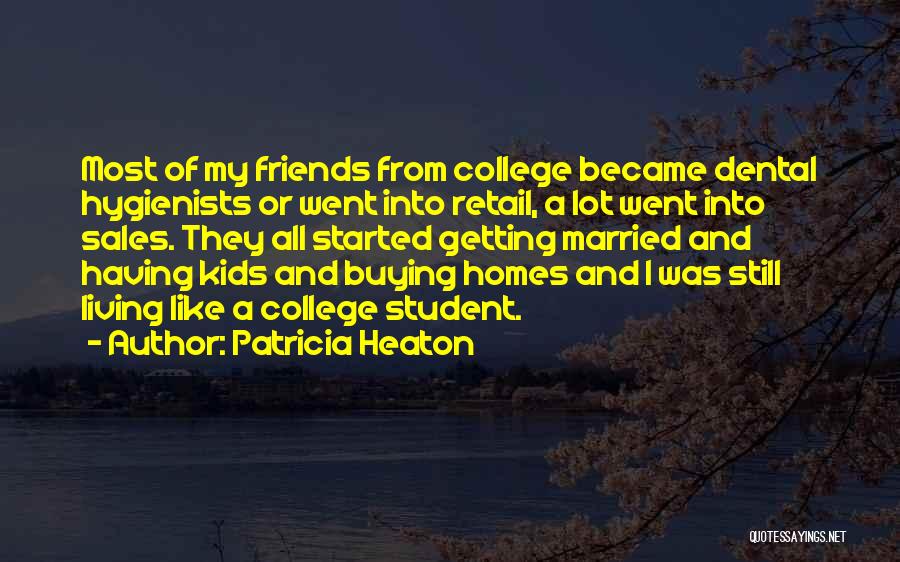 Buying Your Friends Quotes By Patricia Heaton