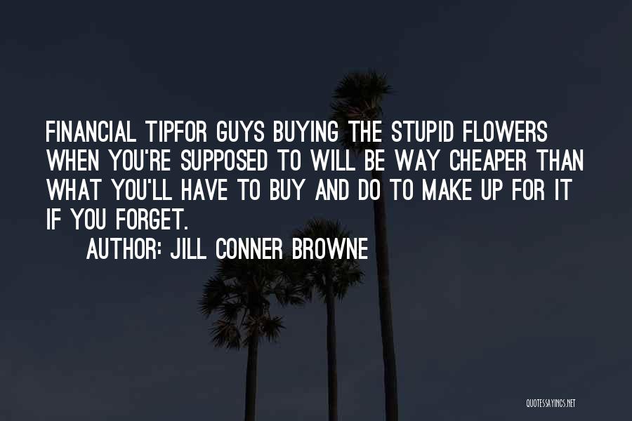 Buying Yourself Flowers Quotes By Jill Conner Browne