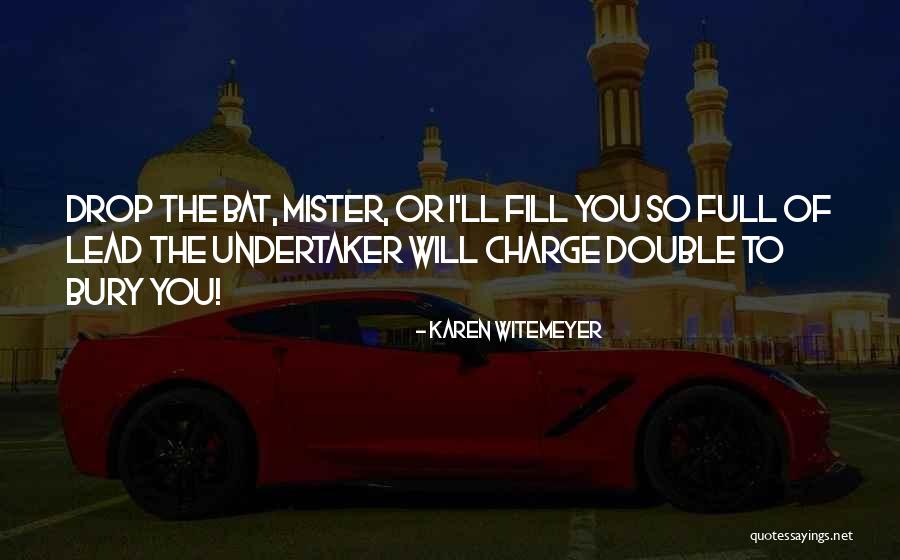 Buzdaginin Quotes By Karen Witemeyer Buzdaginin Quotes By Karen Witemeyer