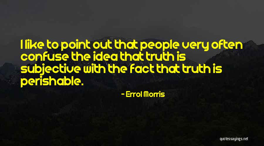 Buzele Moi Quotes By Errol Morris Buzele Moi Quotes By Errol Morris