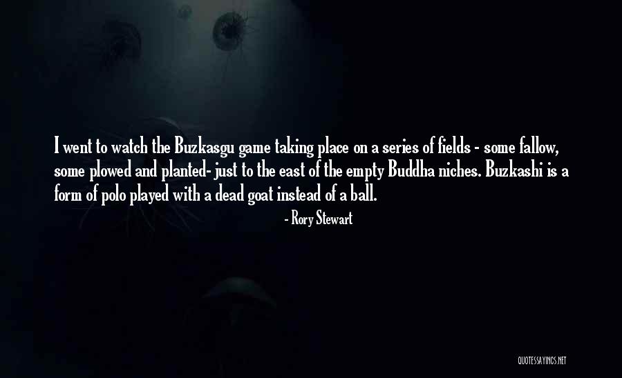 Buzkashi Quotes By Rory Stewart Buzkashi Quotes By Rory Stewart