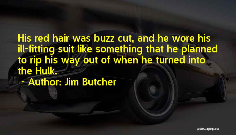 Buzz Cut Quotes By Jim Butcher