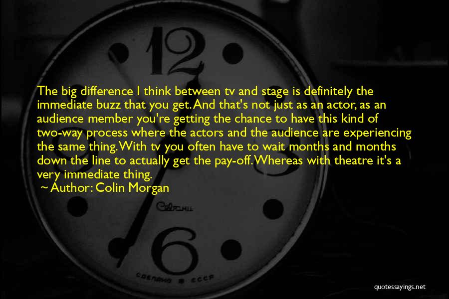 Buzz Off Quotes By Colin Morgan