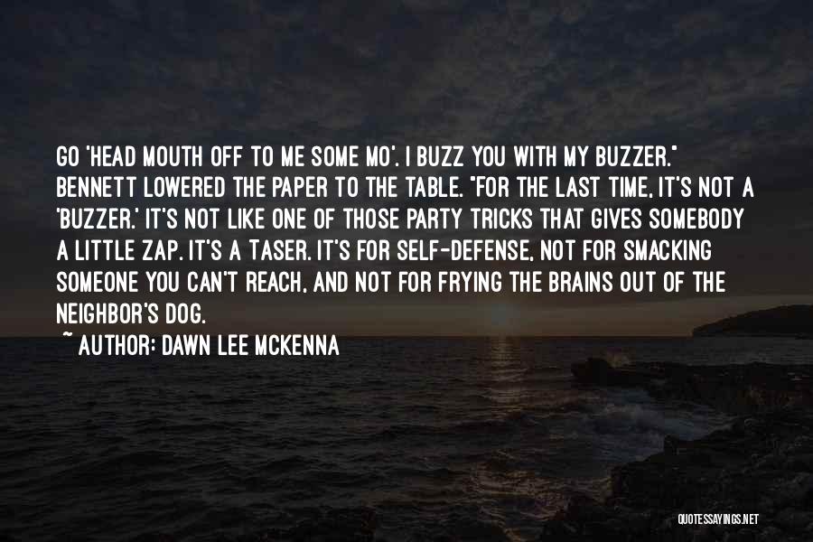 Buzz Off Quotes By Dawn Lee McKenna