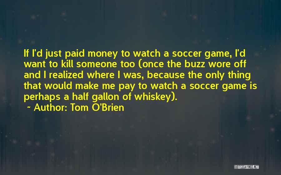 Buzz Off Quotes By Tom O'Brien