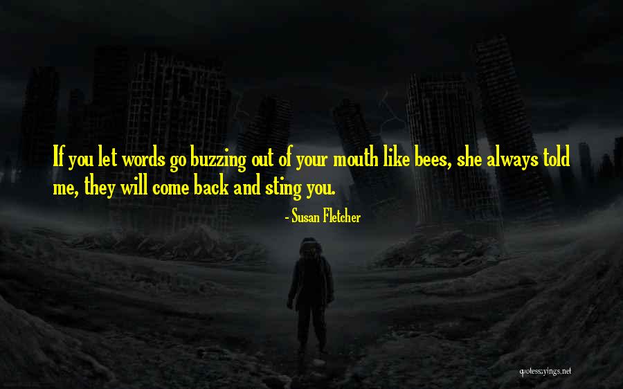 Buzzing Bees Quotes By Susan Fletcher Buzzing Bees Quotes By Susan Fletcher