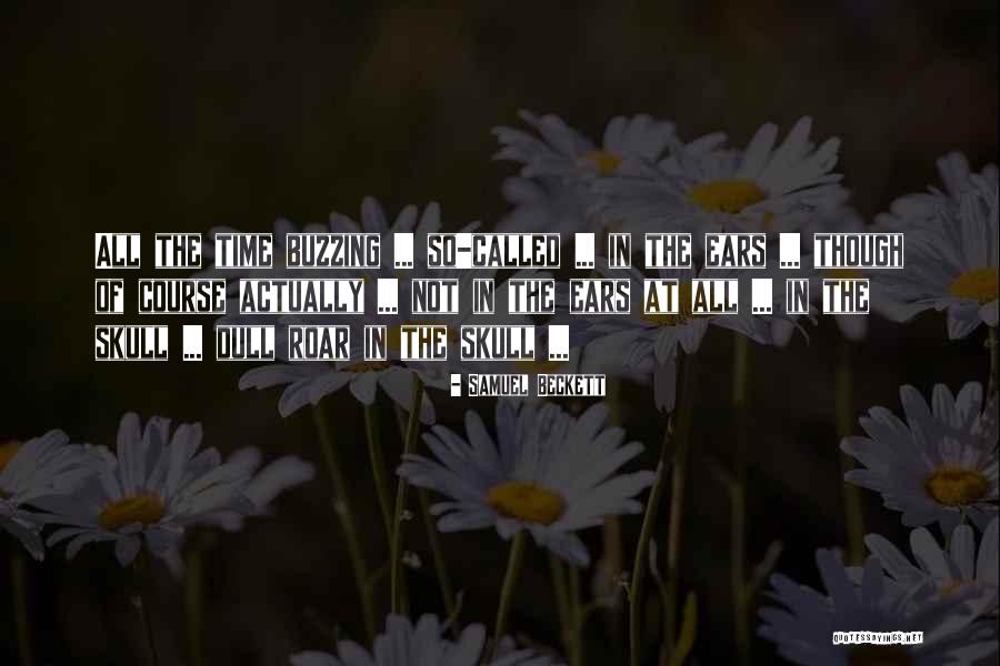 Buzzing In Ears Quotes By Samuel Beckett Buzzing In Ears Quotes By Samuel Beckett