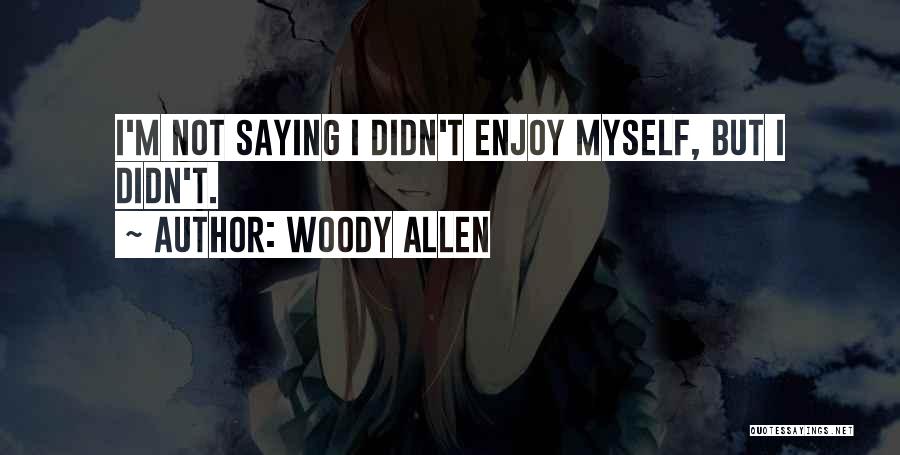 Bvalon Quotes By Woody Allen