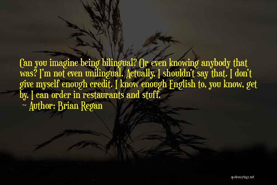 Bwah Bwah Quotes By Brian Regan