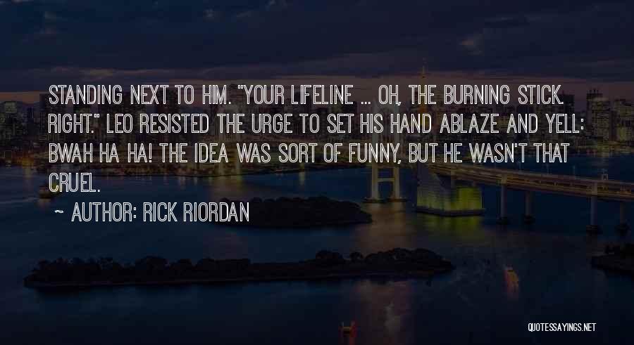 Bwah Bwah Quotes By Rick Riordan