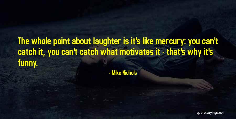 Bwahahahahaha Quotes By Mike Nichols Bwahahahahaha Quotes By Mike Nichols