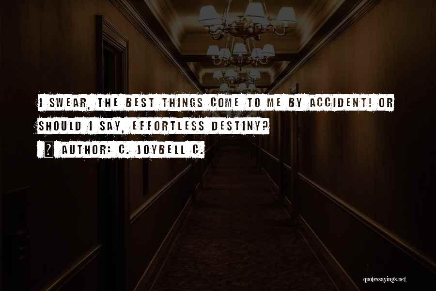 By Accident Quotes By C. JoyBell C.