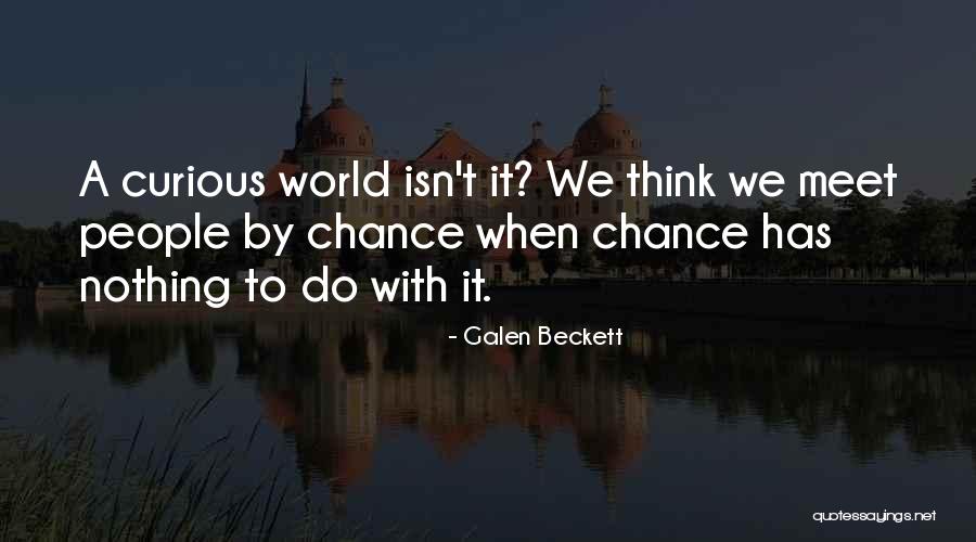 By Chance Quotes By Galen Beckett By Chance Quotes By Galen Beckett