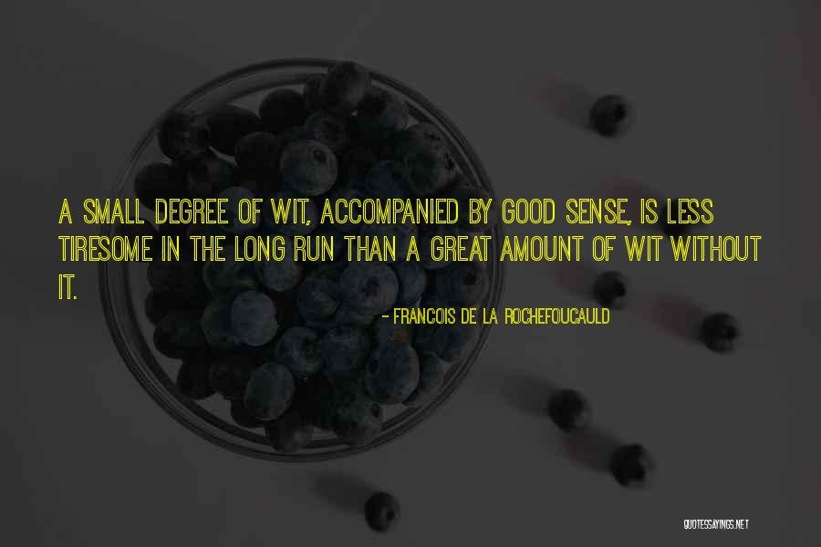 By Degrees Quotes By Francois De La Rochefoucauld By Degrees Quotes By Francois De La Rochefoucauld