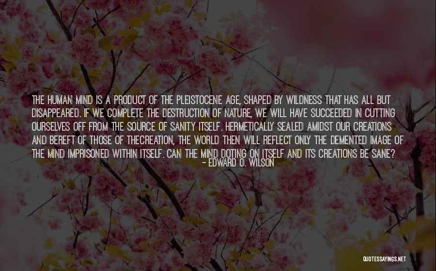 By Product Quotes By Edward O. Wilson By Product Quotes By Edward O. Wilson