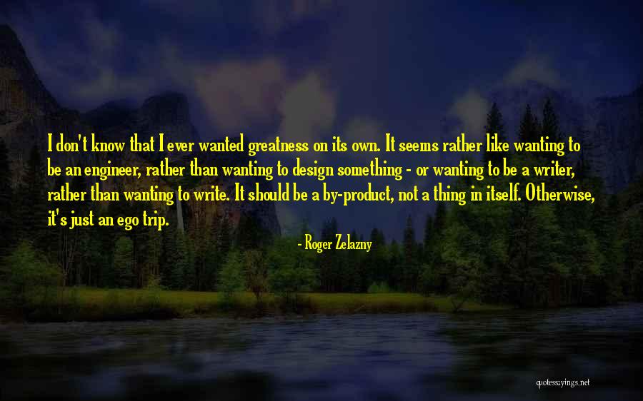 By Product Quotes By Roger Zelazny