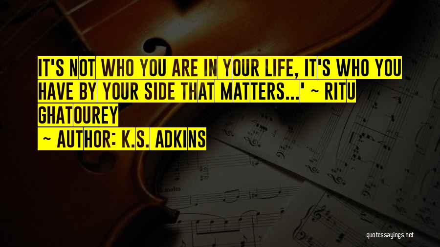 By Your Side Quotes By K.S. Adkins