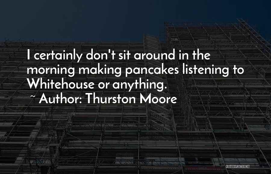 Byakko Quotes By Thurston Moore