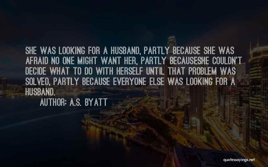 Byatt Quotes By A.S. Byatt