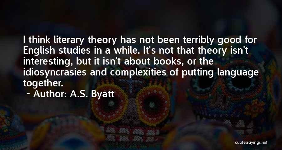 Byatt Quotes By A.S. Byatt