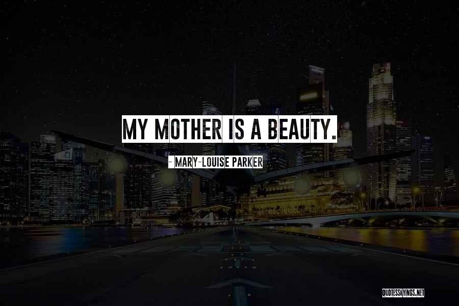 Bychkova Yelena Quotes By Mary-Louise Parker Bychkova Yelena Quotes By Mary-Louise Parker