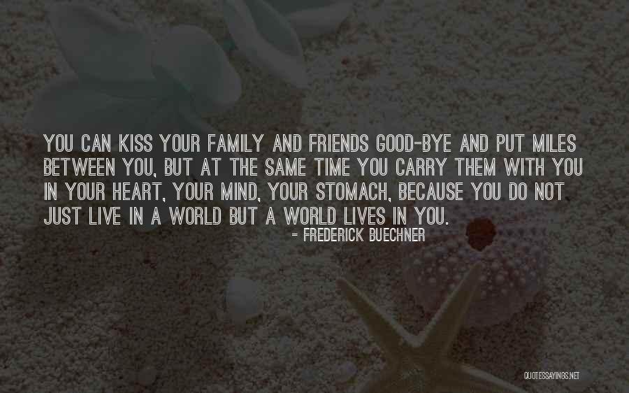 Bye Friends Quotes By Frederick Buechner