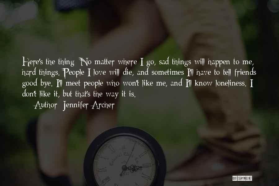 Bye Friends Quotes By Jennifer Archer