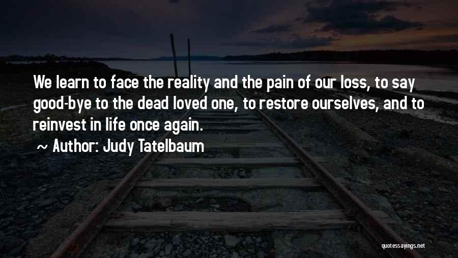 Bye Quotes By Judy Tatelbaum