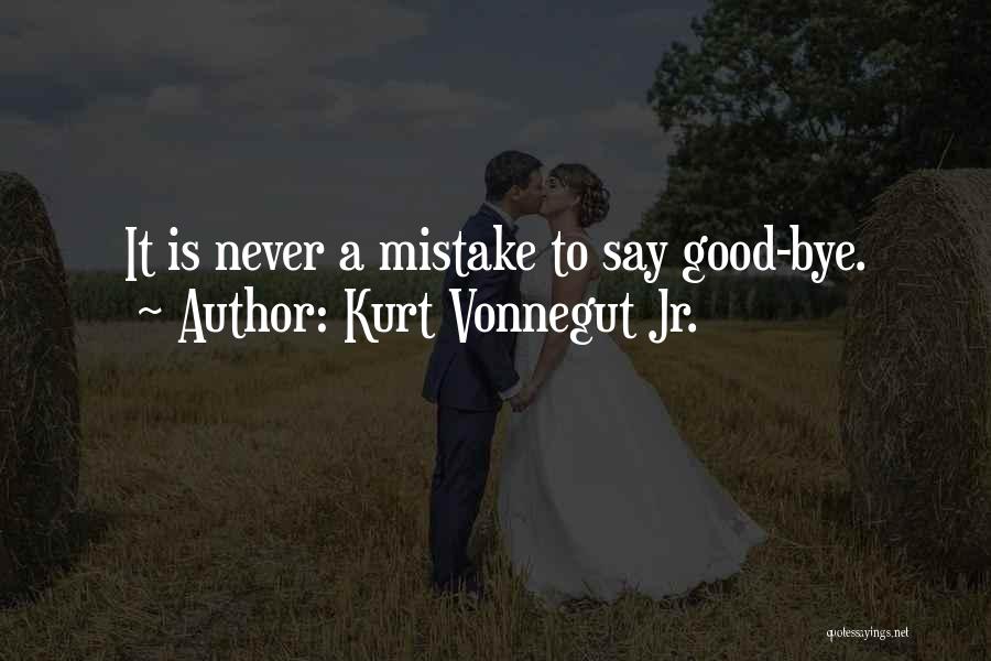 Bye Quotes By Kurt Vonnegut Jr.