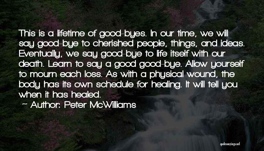 Bye Quotes By Peter McWilliams