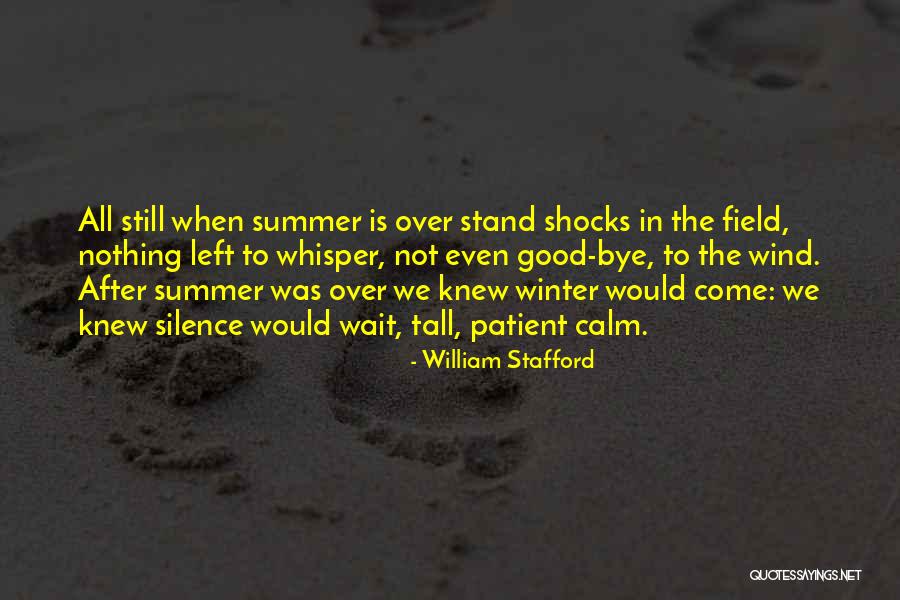 Bye Summer Quotes By William Stafford Bye Summer Quotes By William Stafford
