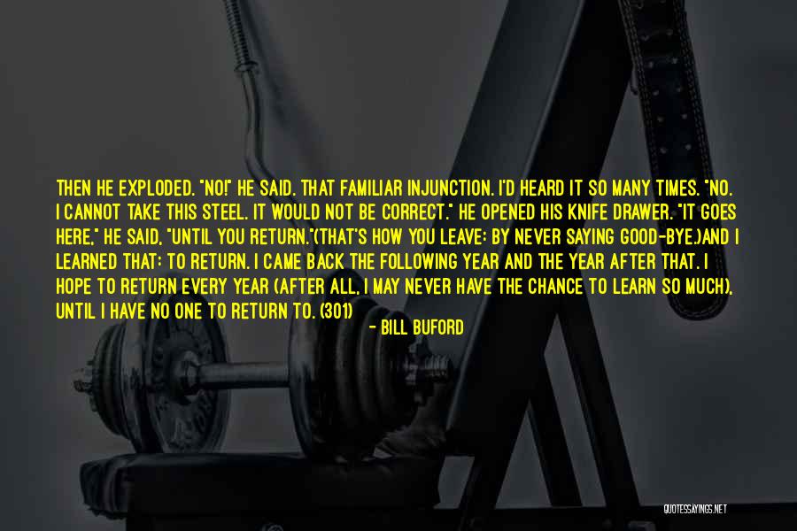 Bye To All Quotes By Bill Buford